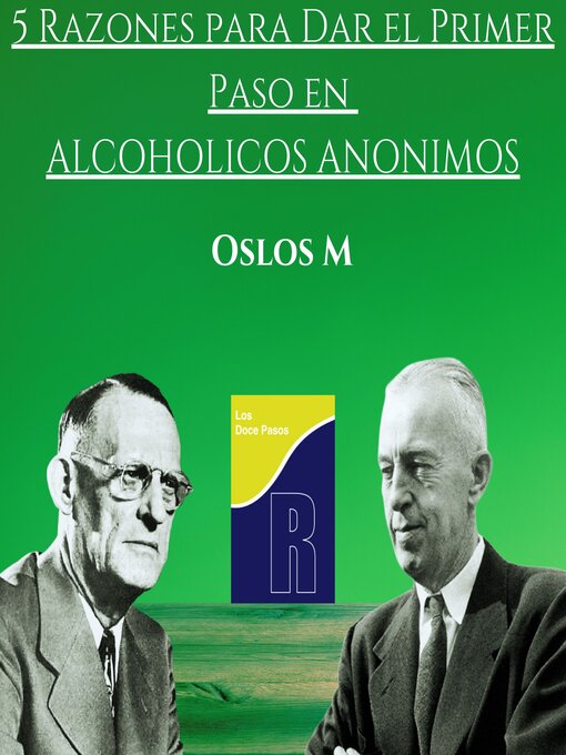 Title details for 5 razones para dar el primer paso en Alcohólicos anónimos by Oslos Molina - Available